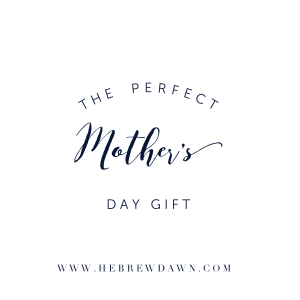 HebrewDawn : The Perfect Mother's Day Gift