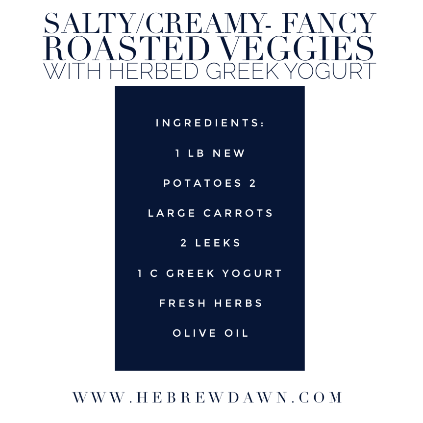 HebrewDawn: Salty/Creamy- Fancy Roasted Veggies with Herbed Greek Yogurt