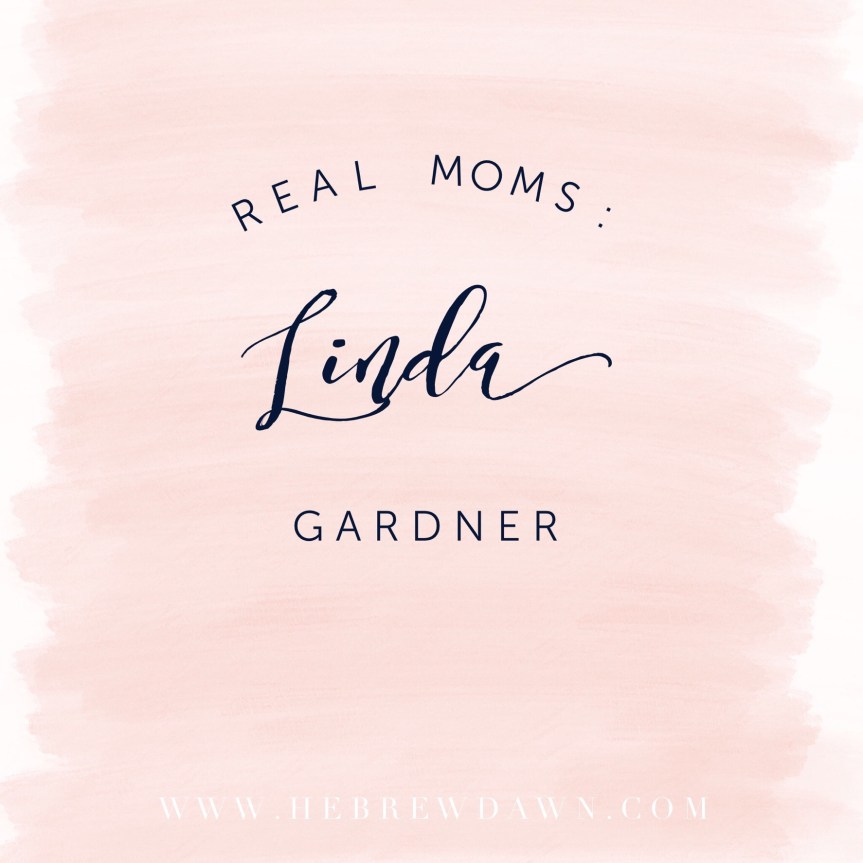 Real Moms: Linda&nbsp;Gardner