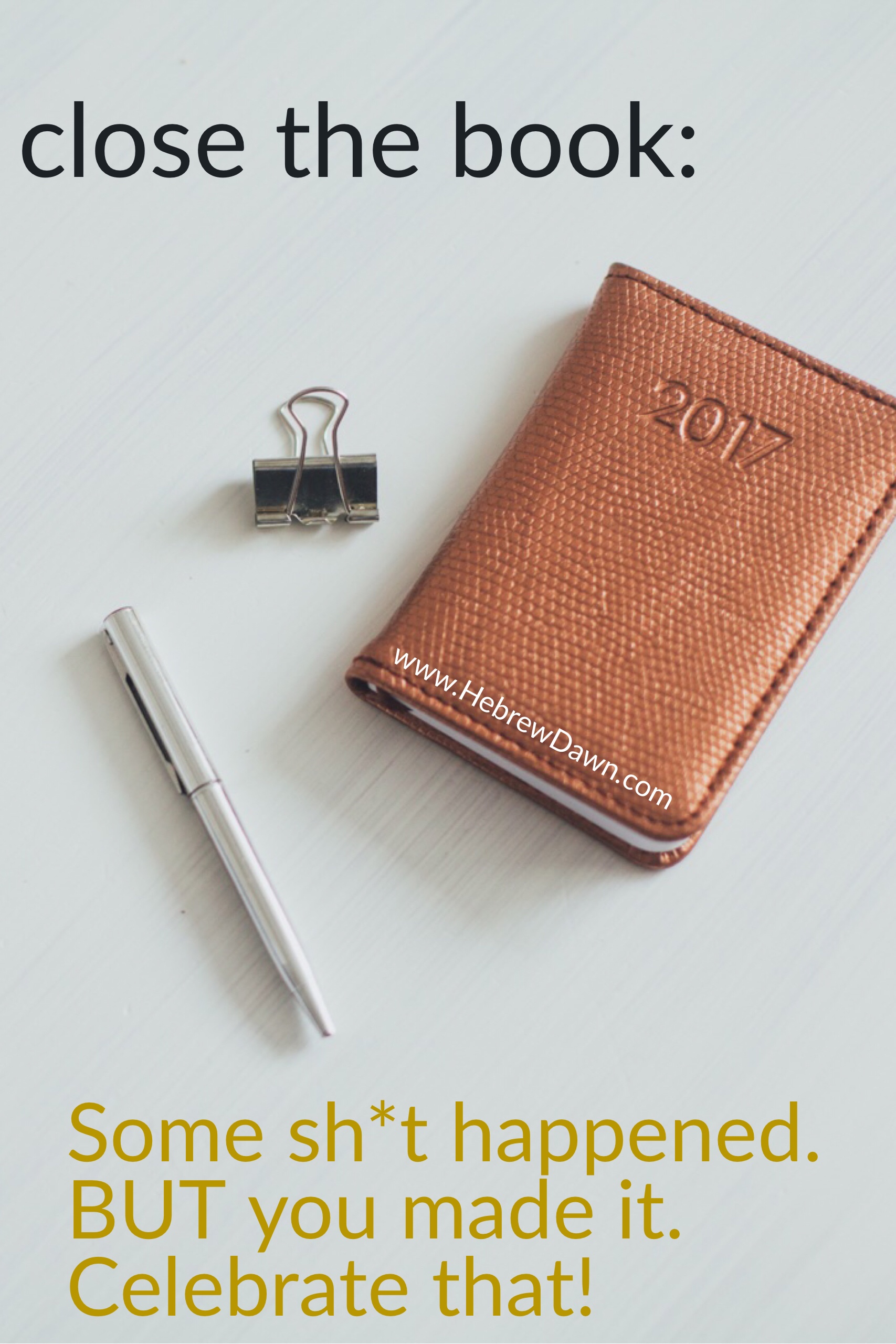 HebrewDawn: you survived...celebrate that!